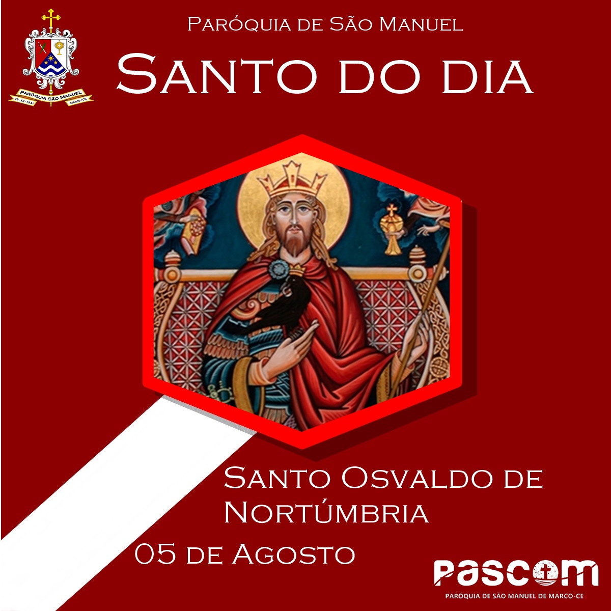 Santo Osvaldo de Nortúmbria. Créditos: Paróquia de São Manuel