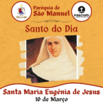 Santa Maria Eugênia de Jesus. Créditos: Paróquia de São Manuel