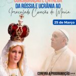 Consagração da Rússia e Ucrânia ao Imaculado Coração de Maria. Créditos: Diocese de Sobral