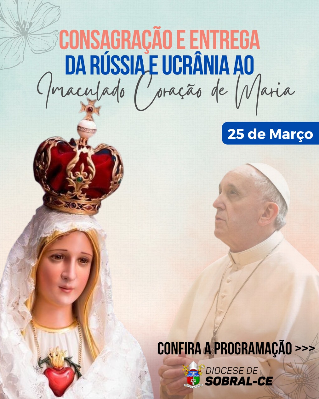 Consagração da Rússia e Ucrânia ao Imaculado Coração de Maria. Créditos: Diocese de Sobral