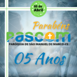 05 anos da PASCOM da Paróquia São Manuel do Marco.