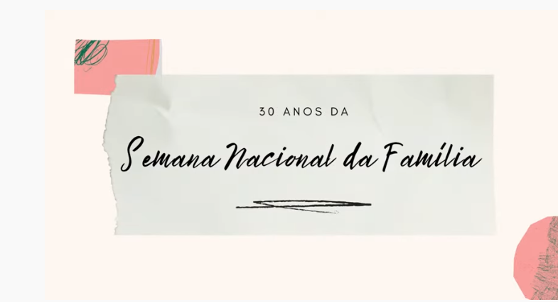 30 anos Semana Nacional da Família. Créditos: CNBB