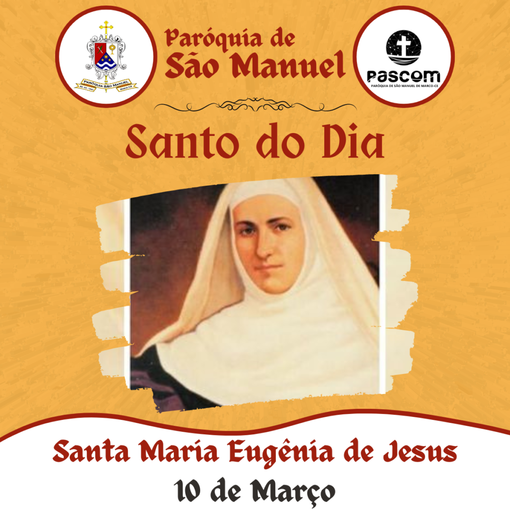 Igreja Celebra Hoje A Festa De Santa Maria Eugênia De Jesus | Paróquia ...