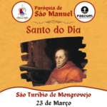 São Turíbio de Mongrovejo. Créditos: Paróquia de São Manuel