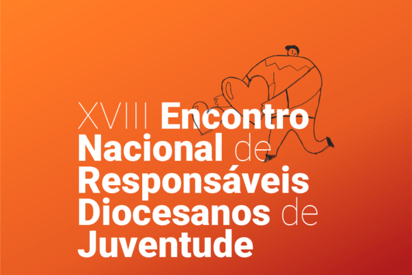 XVIII Encontro Nacional de Responsáveis diocesanos de Juventude. Créditos: Jovens Conectados