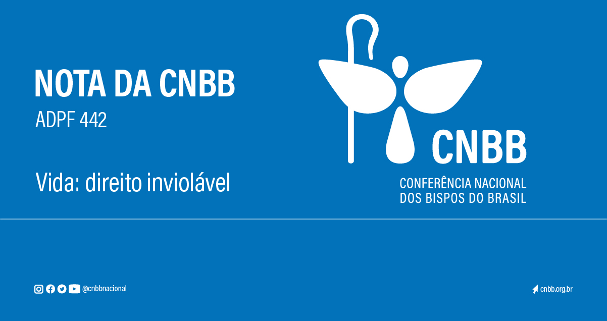 Nota da CNBB sobre a ADPF 442. Créditos: CNBB