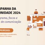 Cronograma, focos e produtos de comunicação da CF 2024