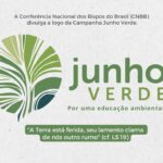 Campanha Junho Verde. Créditos: CNBB