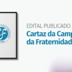 Edital Campanha da Fraternidade 2024. Créditos: CNBB