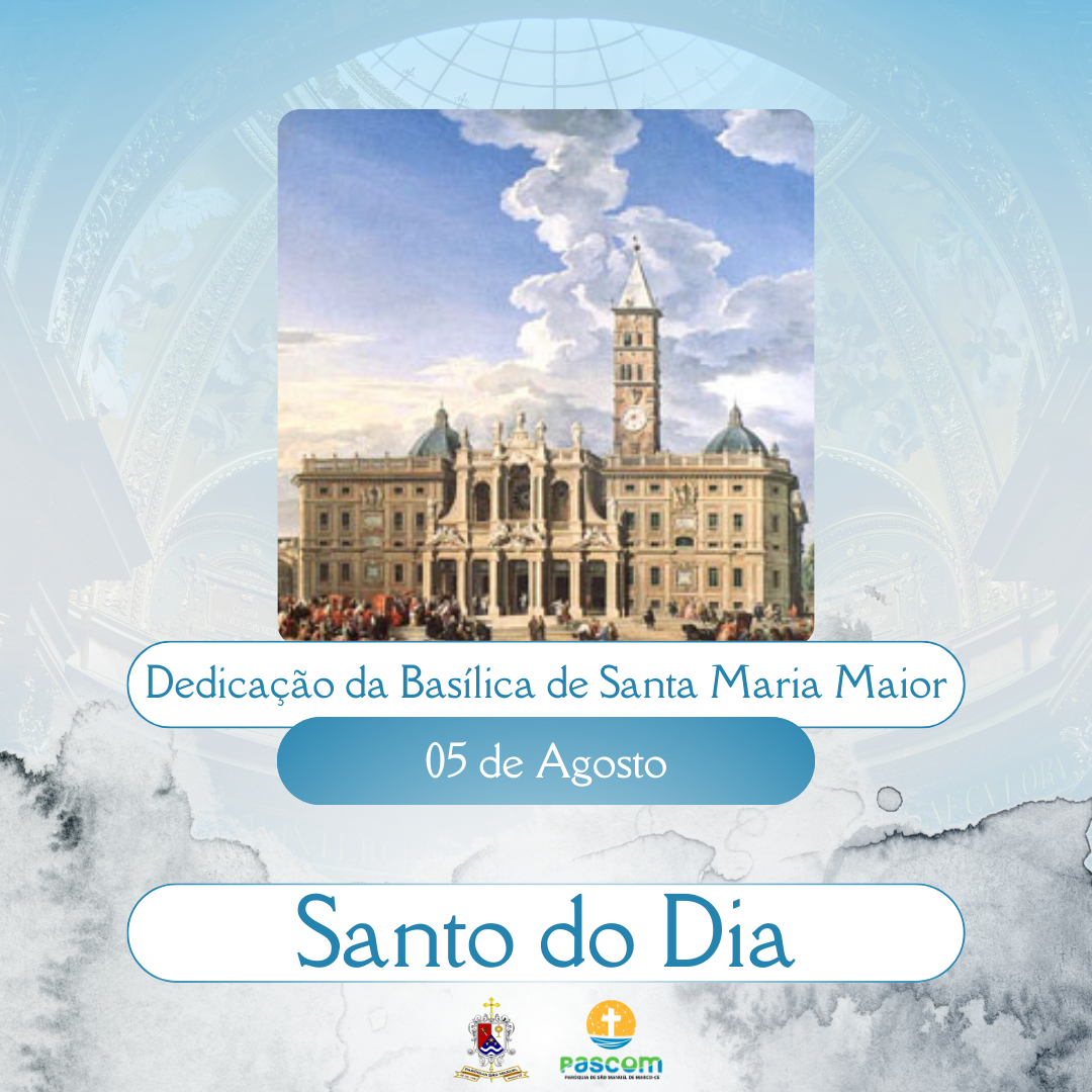 Dedicação da Basílica de Santa Maria Maior. Créditos: Paróquia de São Manuel