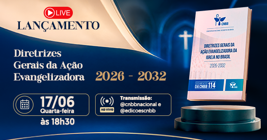 CNBB lança novas Diretrizes Gerais da Ação Evangelizadora da Igreja no Brasil para o período 2026-2032. Créditos: CNBB